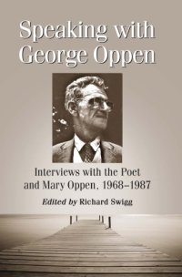 cover of the book Speaking with George Oppen: Interviews with the Poet and Mary Oppen, 1968-1987