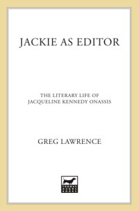 cover of the book Jackie as Editor: The Literary Life of Jacqueline Kennedy Onassis