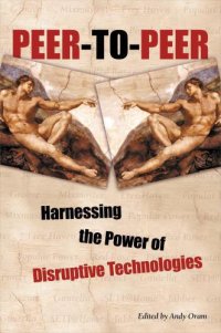 cover of the book Peer-to-Peer: Harnessing the Power of Disruptive Technologies