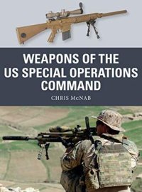 cover of the book Weapons of the US Special Operations Command