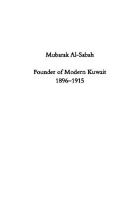 cover of the book Mubarak Al-Sabah: Founder of Modern Kuwait, 1896-1915