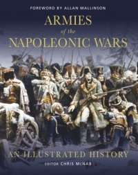 cover of the book Armies of the Napoleonic Wars: An Illustrated History