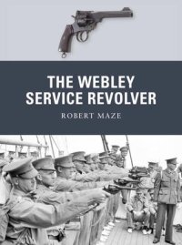 cover of the book The Webley Service Revolver