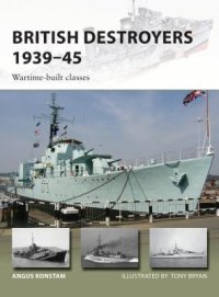cover of the book British Destroyers 1939–45: Wartime-built classes