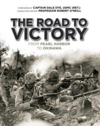 cover of the book The road to Victory: From Pearl Harbor to Okinawa