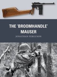 cover of the book The ‘Broomhandle’ Mauser