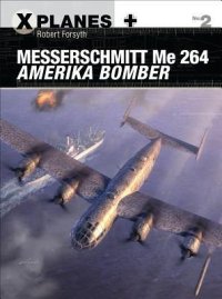 cover of the book Messerschmitt Me 264 Amerika Bomber