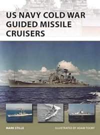 cover of the book US Navy Cold War Guided Missile Cruisers