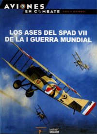 cover of the book Los Ases Del Spad Vii De La I Guerra Mundial