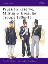 cover of the book Prussian Reserve, Militia & Irregular Troops 1806-15