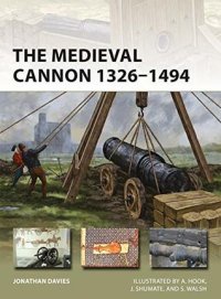 cover of the book The Medieval Cannon 1326-1494