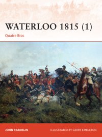 cover of the book Waterloo 1815 (1): Quatre Bras