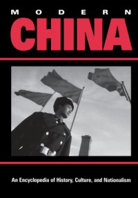 cover of the book Modern China: an encyclopedia of history, culture, and nationalism