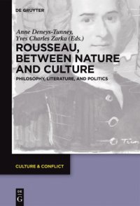 cover of the book Rousseau Between Nature and Culture Philosophy, Literature, And Politics