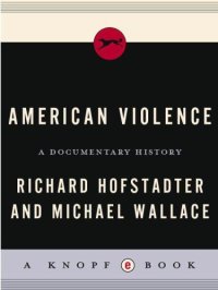 cover of the book American violence: a documentary history