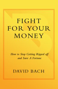 cover of the book Fight for your money: how to stop getting ripped off and save a fortune