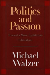 cover of the book Politics and Passion: Toward a More Egalitarian Liberalism