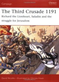 cover of the book The Third Crusade 1191: Richard the Lionheart, Saladin and the struggle for Jerusalem