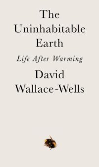 cover of the book The uninhabitable earth: life after warming