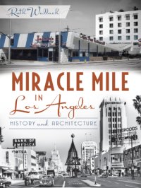 cover of the book Miracle Mile in Los Angeles: history and architecture