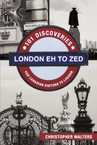 cover of the book London eh to zed: 101 discoveries for Canadian visitors to London