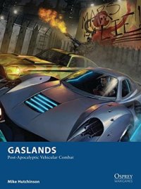 cover of the book Gaslands: Post-Apocalyptic Vehicular Combat