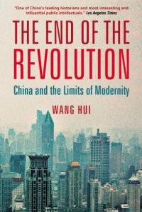 cover of the book The end of the revolution: China and the limits of modernity