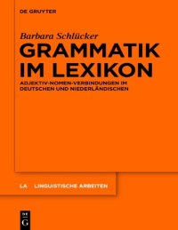 cover of the book Grammatik im Lexikon: Adjektiv-Nomen-Verbindungen im Deutschen und Niederländischen