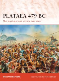 cover of the book Plataea 479 BC: The most glorious victory ever seen