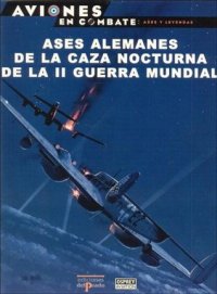 cover of the book Ases Alemanes de la Caza Nocturna de la II Guerra Mundial