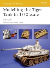 cover of the book Modelling the Tiger Tank in 1/72 scale