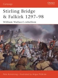 cover of the book Stirling Bridge and Falkirk 1297–98: William Wallace’s rebellion