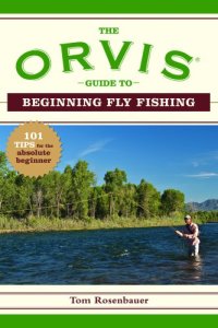 cover of the book The Orvis guide to beginning fly fishing: 101 tips for the absolute beginner