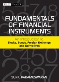 cover of the book Fundamentals of financial instruments: an introduction to stocks, bonds, foreign exchange, and derivatives