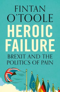 cover of the book Heroic failure: Brexit and the politics of pain