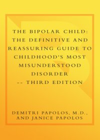 cover of the book The bipolar child: the definitive and reassuring guide to childhood's most misunderstood disorder