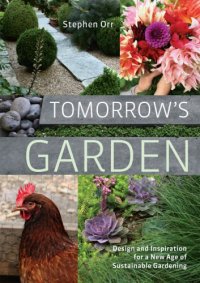 cover of the book Tomorrow's garden: design and inspiration for a new age of sustainable gardening