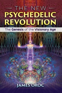 cover of the book The new psychedelic revolution: the genesis of the visionary age