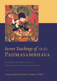 cover of the book Secret teachings of Padmasambhava: essential instructions on mastering the energies of life