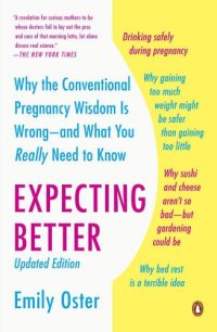 cover of the book Expecting Better: Why the Conventional Pregnancy Wisdom Is Wrong-and What You Really Need to Know