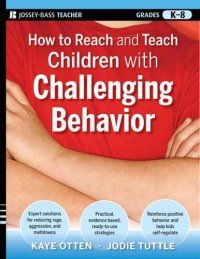 cover of the book How to Reach and Teach Children with Challenging Behavior: Practical, Ready-to-Use Interventions That Work (J-B Ed: Reach and Teach)