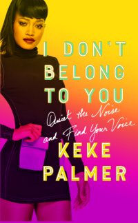 cover of the book I don't belong to you: quiet the noise and find your voice