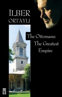 cover of the book The Ottomans: The Greatest Empire