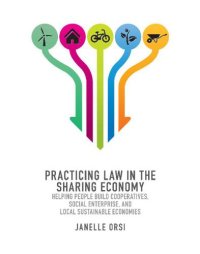 cover of the book Practicing Law in the Sharing Economy: Helping People Build Cooperatives, Social Enterprise, and Local Sustainable Economies