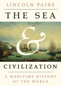 cover of the book The Sea and Civilization: A Maritime History of the World