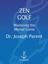 cover of the book Zen golf: mastering the mental game