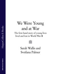 cover of the book We were young and at war: the first-hand story of young lives lived and lost in World War II