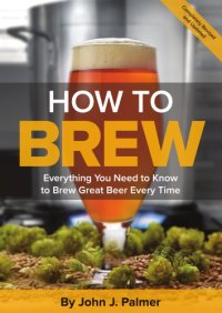 cover of the book How to brew everything you need to know to brew great beer every time