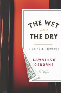 cover of the book The wet and the dry: a drinker's journey