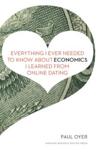 cover of the book Everything I ever needed to know about economics I learned from online dating